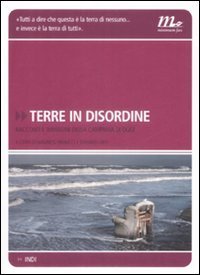 Terre in disordine - Racconti e immagini della Campania di oggi