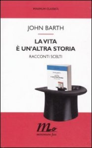 La vita &egrave; un'altra storia - Racconti scelti