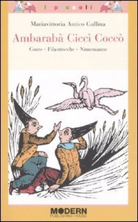 Ambarab&agrave; Cicc&igrave; Cocc&ograve;. Conte, filastrocche, ninnenanne