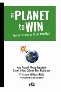 A planet to win. Perch&eacute; ci serve un Green New Deal