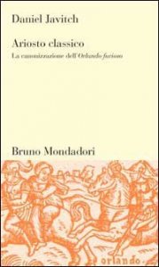 Ariosto classico - La canonizzazione dell'Orlando furioso