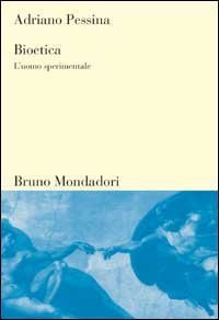 Bioetica - L'uomo sperimentale