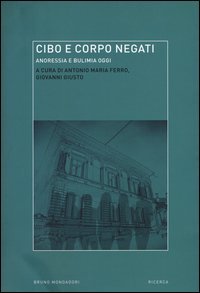 Cibo e corpo negati. Anoressia e bulimia oggi