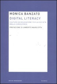 Digital literacy. Cultura ed educazione per la societ&agrave; della conoscenza