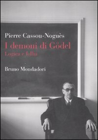 I demoni di G&ouml;del. Logica e follia