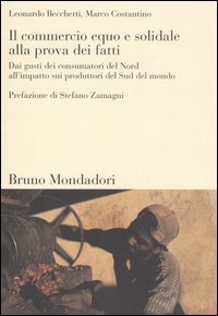 Il commercio equo e solidale alla prova dei fatti - Dai gusti dei consumatori del Nord all'impatto sui produttori del Sud del mondo