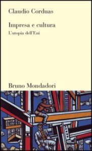Impresa e cultura - L'utopia dell'Eni