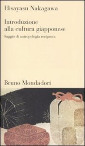 Introduzione alla cultura giapponese - Saggio di antropologia reciproca