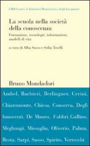 La scuola nella societ&agrave; della conoscenza. Formazione, tecnologie, informazione, modelli di vita. Atti del Convegno Cidi