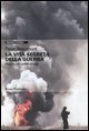 La vita segreta della guerra - Viaggio nei conflitti di oggi