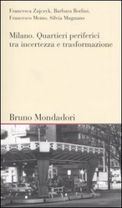 Milano - Quartieri periferici tra incertezza e trasformazione