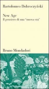 New Age. Il pensiero di una &laquo;Nuova era&raquo;