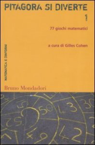 Pitagora si diverte. 77 giochi matematici