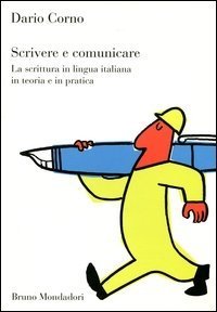 Scrivere e comunicare - La scrittura in lingua italiana in teoria e in pratica