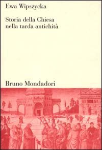 Storia della Chiesa nella tarda antichit&agrave;
