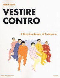 Vestire contro. Il dressing design di Archizoom