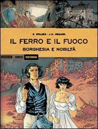 Borghesia e nobilt&agrave;. Il ferro e il fuoco