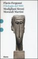 Filologia del '900. Modigliani, Sironi, Morandi, Martini