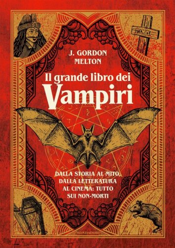 Il grande libro dei vampiri. Dalla storia al mito, dalla letteratura al cinema: tutto sui non-morti