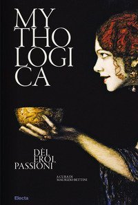Mythologica. D&egrave;i, eroi, passioni