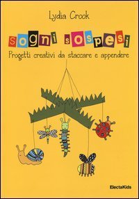 Sogni sospesi. Progetti creativi da staccare e appendere