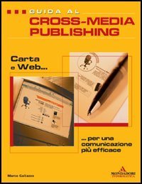 Guida al cross-media publishing: carta e web per una comunicazione efficace