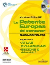 La patente europea del computer - Guida completa. Versione Office XP. Con CD-ROM
