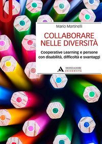 Collaborare nelle diversità. Cooperative learning e persone con disabilità, difficoltà e svantaggi