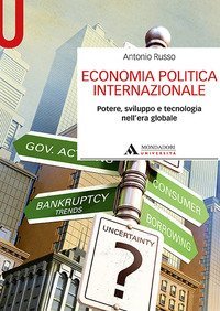 Economia politica internazionale. Potere, sviluppo e tecnologia nell'era globale