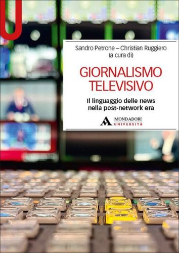 Giornalismo televisivo. Il linguaggio delle news nella post-network era