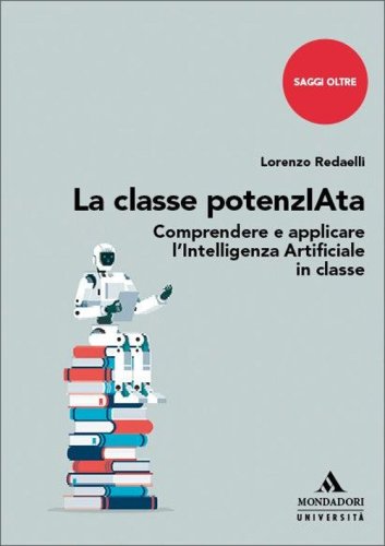 La classe potenzIAta. Comprendere e applicare l'Intelligenza Artificiale in classe