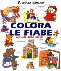 Colora le fiabe. Con tanti adesivi colorati