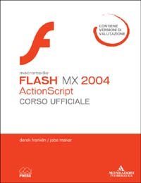 Macromedia Flash MX 2004 ActionScript. Corso ufficiale