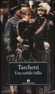 Una nobile follia. Drammi della vita militare