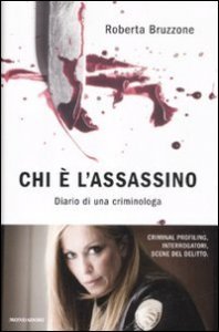 Chi &egrave; l'assassino. Diario di una criminologa