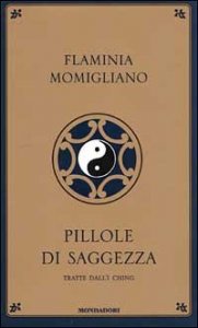 Pillole di saggezza. Tratte dall'I-Ching