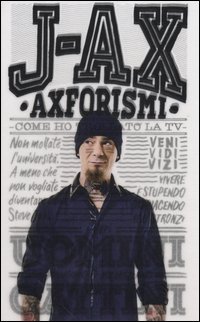 Axforismi. Come ho trollato la tv