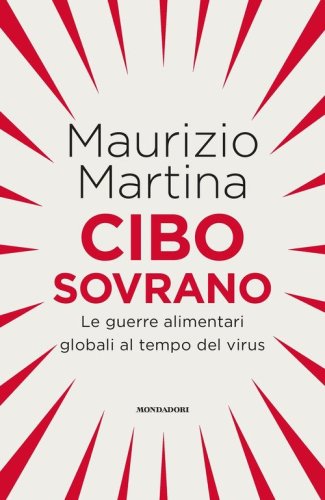 Cibo sovrano. Le guerre alimentari globali al tempo del virus