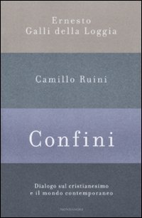 Confini - Dialogo sul cristianesimo e il mondo contemporaneo
