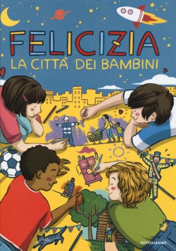 Felicizia. La citt&agrave; dei bambini
