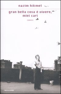 Gran bella cosa &egrave; vivere, miei cari