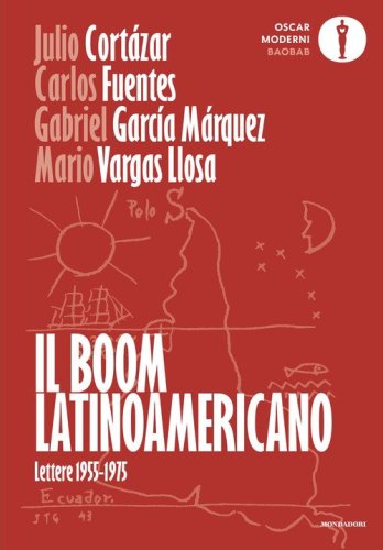 Il boom latinoamericano. Lettere 1955-1975