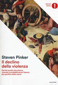 Il declino della violenza. Perch&eacute; quella che stiamo vivendo &egrave; probabilmente l'epoca pi&ugrave; pacifica della storia