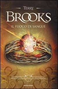 Il fuoco di sangue. Gli oscuri segreti di Shannara