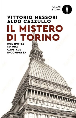 Il mistero di Torino. Due ipotesi su una capitale incompresa