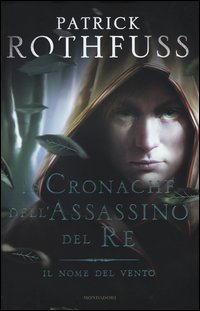 Il nome del vento. Le cronache dell'assassino del re