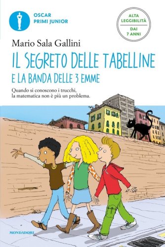 Il segreto delle tabelline e la Banda delle 3 emme. Ediz. ad alta leggibilit&agrave;