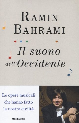 Il suono dell'Occidente. Le opere musicali che hanno fatto la nostra civilt&agrave;