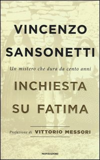 Inchiesta su Fatima. Un mistero che dura da cento anni