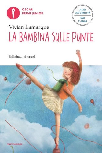 La bambina sulle punte. Ediz. ad alta leggibilit&agrave;